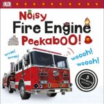 Noisy Peekaboo!: Noisy Fire Engine Peekaboo!