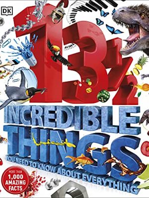 131/2  Incredible Things You Need to Know About Everything