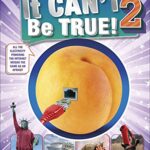 It Can't Be True 2!: More Incredible Visual Comparisons