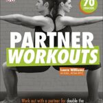 Partner Workouts: Work out with a partner for double the motivation and twice the impact