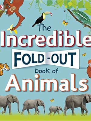 The Incredible Fold-Out Book of Animals