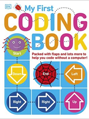 My First Coding Book: Packed with Flaps and Lots More to Help you Code without a Computer!