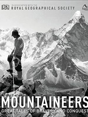 Mountaineers: Great tales of bravery and conquest