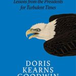Leadership in Turbulent Times: Lessons from the Presidents