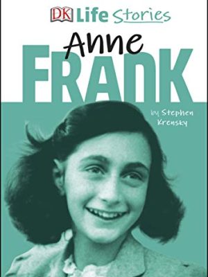 Biography - DK Life Stories: Dk Life Stories Anne Frank