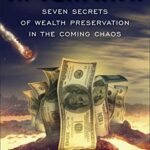Aftermath: Seven Secrets of Wealth Preservation in the Coming Chaos