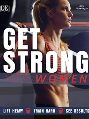 Get Strong For Women: Lift Heavy, Train Hard, See Results