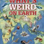 What's Weird on Earth: Our strange world as you've never seen it before!