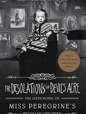 The Desolations of Devil's Acre: Miss Peregrine's Peculiar Children