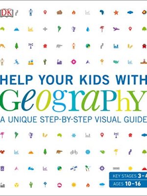 Help Your Kids With: Geography: a Unique Step-by-step Visual Guide