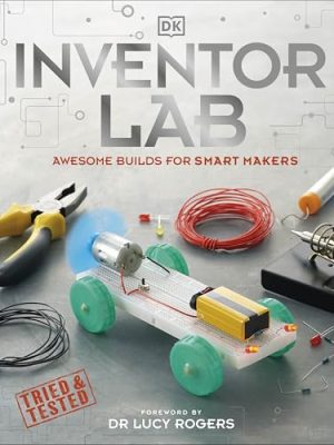 Inventor Lab: Awesome Builds for Smart Makers
