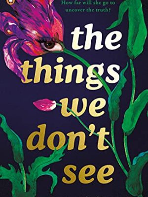 The Things We Don't See