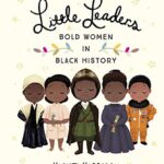 Little Leaders: Bold Women in Black History