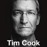 Tim Cook : The Genius Who Took Apple to the Next Level