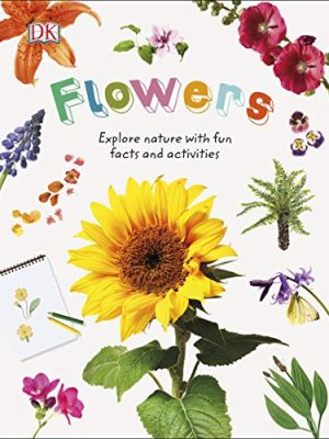 Flowers: Explore Nature with Fun Facts and Activities