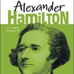 Biography - DK Life Stories: Dk Life Stories Alexander Hamilton
