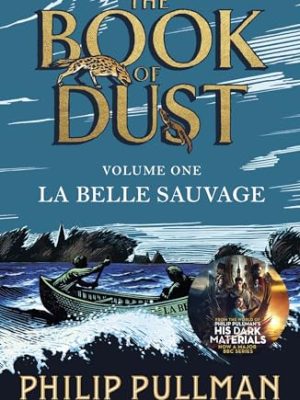 La Belle Sauvage: The Book of Dust Volume One