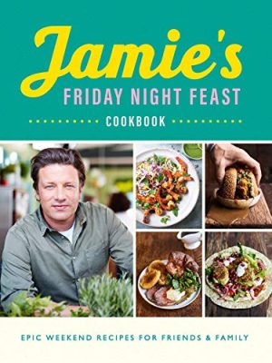 Jamie's Friday Night Feast Cookbook