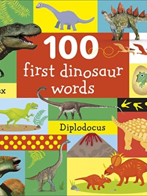 100 First Dinosaur Words