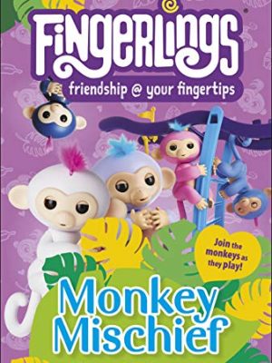 DK Readers Level: Fingerlings Monkey Mischief