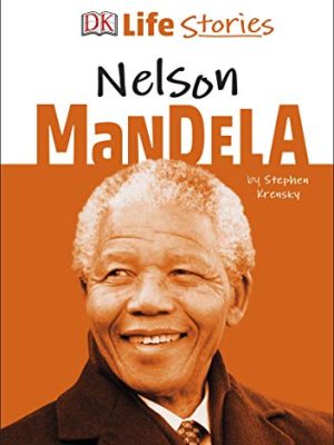 Biography - DK Life Stories: Dk Life Stories Nelson Mandela