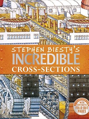 Stephen Biesty's Incredible Cross-Sections