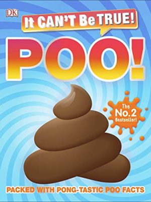 It Can't Be True! Poo!: Packed with pong-tastic poo facts