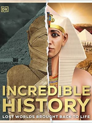 Incredible History: Lost Worlds Brought Back to Life
