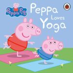 Peppa Pig: Peppa Does Yoga