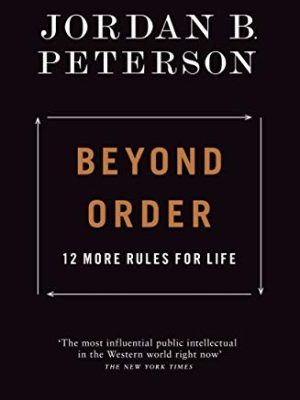Beyond Order: 12 More Rules for Life