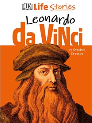 Biography - DK Life Stories: Leonardo Da Vinci