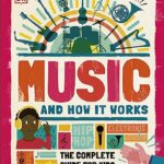 Music and How it Works : The Complete Guide for Kids