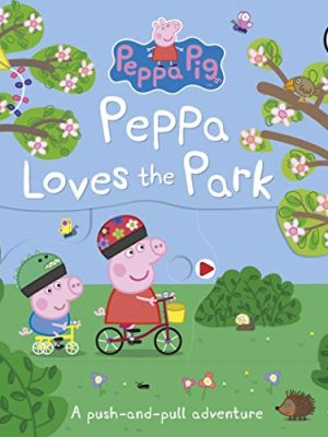 Peppa Pig: Peppa Loves The Park: a Push-and-pull Adventure