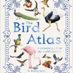 The Bird Atlas: A Pictorial Guide to the World's Birdlife