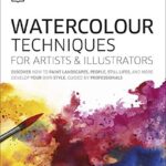 Watercolour Techniques For Artists And Illustrators