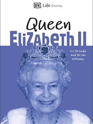 Biography - DK Life Stories: Queen Elizabeth Ii