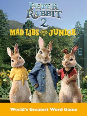 Peter Rabbit 2 Mad Libs Junior