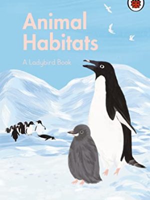 A Ladybird Book: Animal Habitats