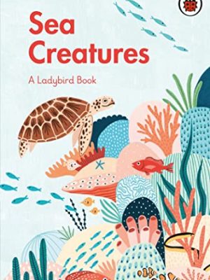 A Ladybird Book : Sea Creatures