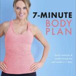 7-Minute Body Plan: Quick workouts & simple recipes for real results in 7 days