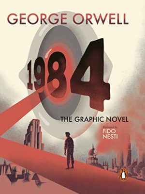 Nineteen Eighty-Four : The Graphic Novel