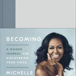 Becoming : A Guided Journal for Discovering Your Voice