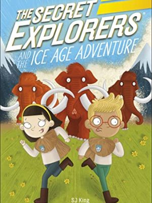 The Secret Explorers and The Ice Age Adventure
