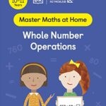 Maths — No Problem! Whole Number Operations, Ages 10-11 (Key Stage 2)