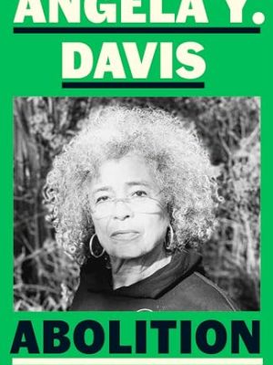 Abolition: Politics, Practices, Promises, Vol. 1