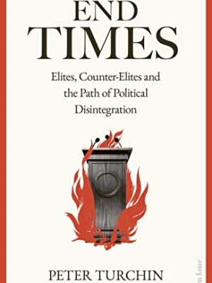 End Times Elites, Counter-Elites and the Path of Political Disintegration