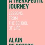 A Therapeutic Journey: Lessons From The School Of Life