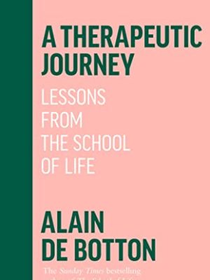 A Therapeutic Journey: Lessons From The School Of Life