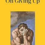 On Giving Up