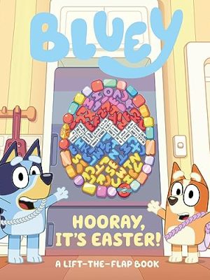 Bluey: Hooray, It’s Easter!: A Lift-the-Flap Book